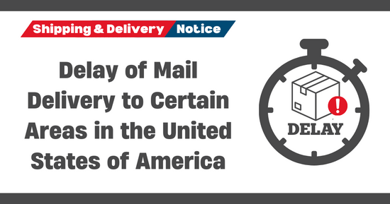 Postal Delivery Delay to Certain Areas in the United States of America